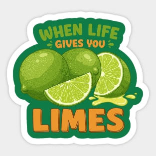 When Life Gives You Limes Sticker